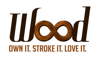 WOOD OWN IT. STROKE IT. LOVE IT. logo
