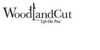 WOODLAND CUT "LIFE-LIKE PINE" logo