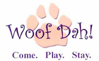 WOOF DAH! COME. PLAY. STAY. logo