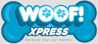 WOOF! XPRESS BECAUSE YOUR PET MATTERS logo