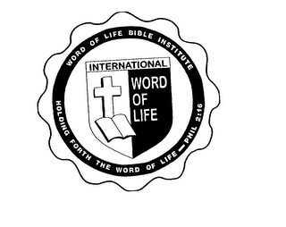 WORD OF LIFE BIBLE INSTITUTE HOLDING FORTH THE WORD OF LIFE - PHIL 2:16 INTERNATIONAL WORD OF LIFE logo