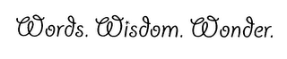 WORDS. WISDOM. WONDER. logo