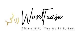 WORDTEASE AFFIRM IT FOR THE WORLD TO SEE logo