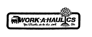 WORK-A-HAULICS INC. YOU WHISTLE. WE DO THE WORK logo