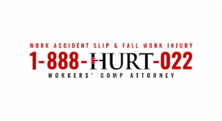 WORK ACCIDENT SLIP & FALL WORK INJURY 1-888-HURT-022 WORKERS' COMP ATTORNEY logo