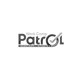 WORK COMP PATROL INVESTIGATE - MITIGATE - PROTECT logo