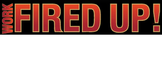 WORK FIRED UP! logo