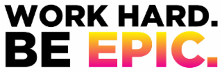 WORK HARD. BE EPIC. logo