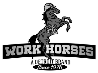 WORK HORSES A DETROIT BRAND SINCE 1976 logo