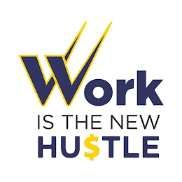 WORK IS THE NEW HU$TLE logo