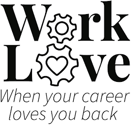 WORK LOVE WHEN YOUR CAREER LOVES YOU BACK logo