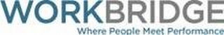 WORKBRIDGE WHERE PEOPLE MEET PERFORMANCE logo