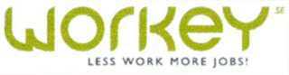 WORKEY LESS WORK MORE JOBS! logo
