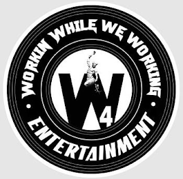 WORKIN WHILE WE WORKING · ENTERTAINMENT · W4 logo