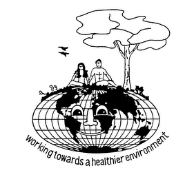 WORKING TOWARDS A HEALTHIER ENVIRONMENT