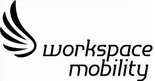 WORKSPACE MOBILITY