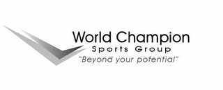 WORLD CHAMPION SPORTS GROUP "BEYOND YOUR POTENTIAL" logo
