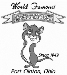 WORLD FAMOUS! CHEESEHAVEN SINCE 1949 PORT CLINTON, OHIO logo