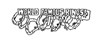 WORLD FAMOUS RINGS!