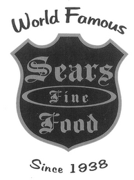 WORLD FAMOUS SEARS FINE FOOD SINCE 1938 logo