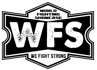 WORLD FIGHTING SHOWCASE WE FIGHT STRONGWFS logo