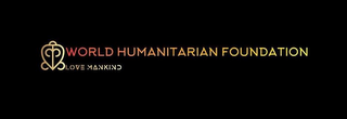 WORLD HUMANITARIAN FOUNDATION  LOVE MAKIND logo
