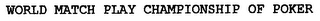 WORLD MATCH PLAY CHAMPIONSHIP OF POKER logo