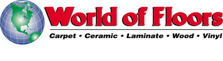 WORLD OF FLOORS CARPET · CERAMIC · LAMINATE · WOOD · VINYL logo