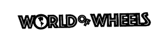 WORLD OF WHEELS