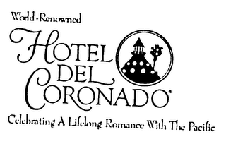 WORLD-RENOWNED HOTEL DEL CORONADO CELEBRATING A LIFELONG ROMANCE WITH THE PACIFIC logo