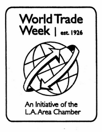 WORLD TRADE WEEK EST. 1926 AN INITIATIVE OF THE L.A. AREA CHAMBER logo