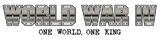 WORLD WAR IV ONE WORLD, ONE KING logo
