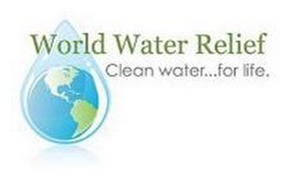 WORLD WATER RELIEF CLEAN WATER...FOR LIFE. logo