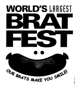 WORLD'S LARGEST BRAT FEST OUR BRATS MAKE YOU SMILE! logo
