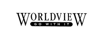 WORLDVIEW GO WITH IT