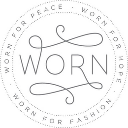 WORN WORN FOR PEACE WORN FOR HOPE WORN FOR FASHION logo