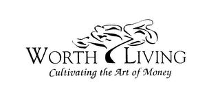WORTH LIVING CULTIVATING THE ART OF MONEY logo