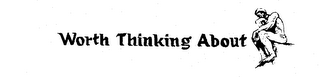 WORTH THINKING ABOUT logo