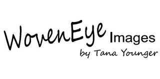 WOVENEYE IMAGES BY TANA YOUNGER logo