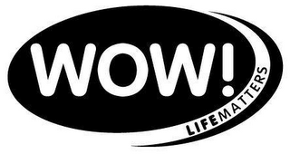 WOW! LIFE MATTERS logo