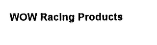 WOW RACING PRODUCTS logo
