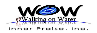WOW WALKING ON WATER INNER PRAISE, INC. logo