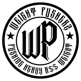 WP WEIGHT PUSHERS PUSHING HEAVY A$$ WEIGHT logo