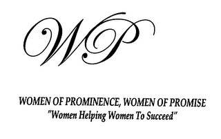 WP WOMEN OF PROMINENCE, WOMEN OF PROMISE "WOMEN HELPING WOMEN TO SUCCEED" logo