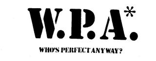 W.P.A. WHOS PERFECT ANYWAY ? logo