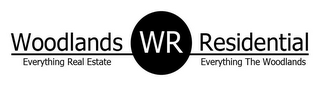 WR WOODLANDS RESIDENTIAL EVERYTHING REAL ESTATE EVERYTHING THE WOODLANDS logo