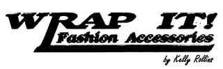WRAP IT! FASHION ACCESSORIES BY KELLY ROLLINS logo