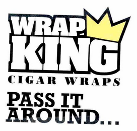 WRAP KING CIGAR WRAPS PASS IT AROUND... logo