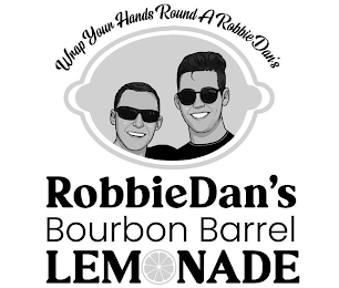 WRAP YOUR HANDS ROUND A ROBBIEDAN'S ROBBIEDAN'S BOURBON BARREL LEMONADE logo