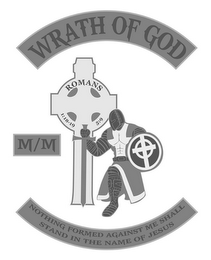 WRATH OF GOD M/M NOTHING FORMED AGAINST ME SHALL STAND IN THE NAME OF JESUS ROMANS 1:18-19 5:9 logo
